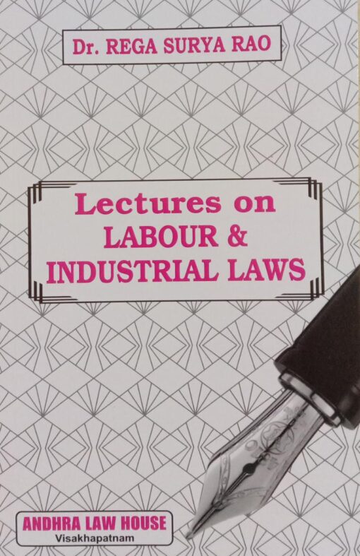 ALH's Lectures on Labour & Industrial Laws by Dr. Rega Surya Rao