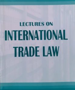 Lectures on International Trade Law by Dr. Rega Surya Rao 1st Edition 2019