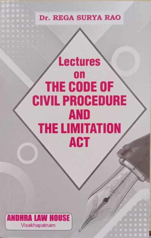 ALH's Lectures on The Code of Civil Procedure and The Limitation Act by Dr. Rega Surya Rao