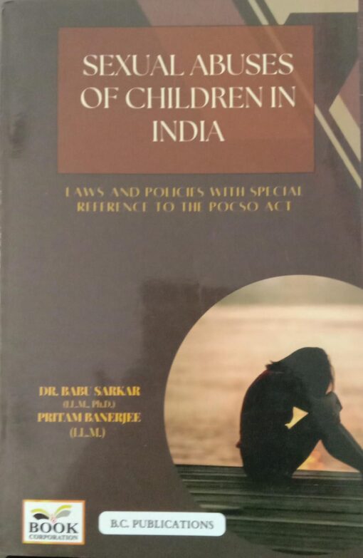 B.C. Pub's Sexual Abuses of Children in India by Babu Sarkar - 1st Edition 2025