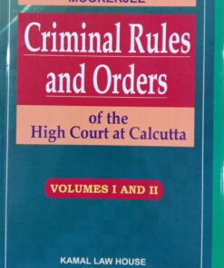 Kamal's Criminal Rules and Orders of the High Court at Calcutta by Mookerjee - 4th Edition 2024