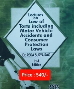 Alh's Lectures on Law of Torts including Motor Vehicle Accidents and Consumer Protection Laws by Dr. Rega Surya Rao