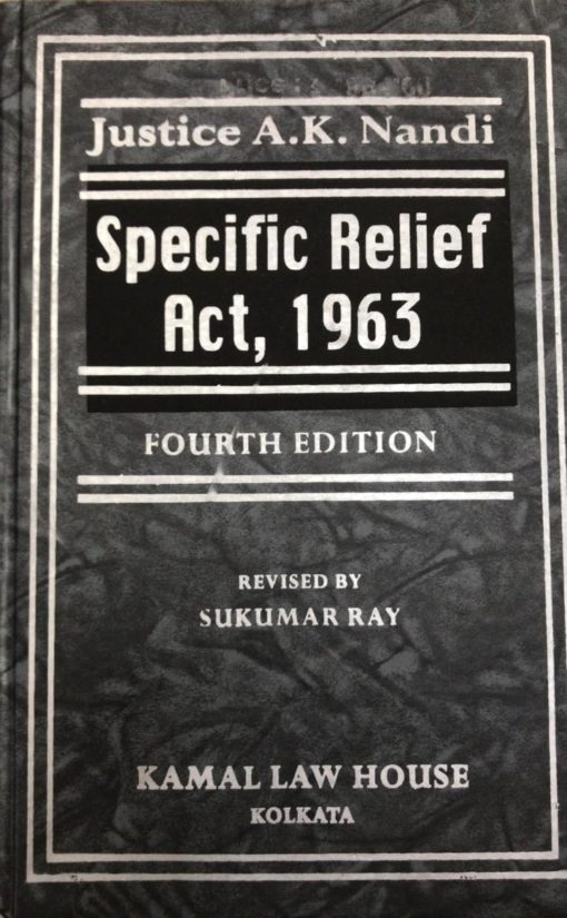 Kamal's Specific Relief Act, 1963 by Justice A.K. Nandi 4th Edition 2019