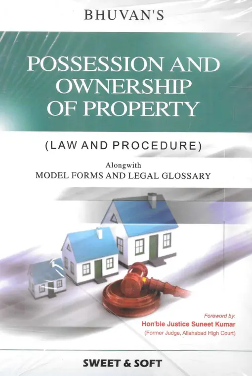 Sweet & Soft's Possession And Ownership Of Property (Law And Procedure) by Bhuvan