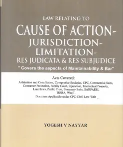 Vinod Publication's Law Relating To Cause Of Action-Jurisdiction-Limitation-Res Judicata & Res Judicata & Res Subjudice by Yogesh V. Navyar