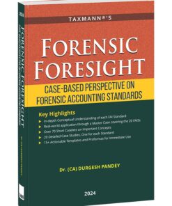 Taxmann's Forensic Foresight | Case-Based Perspective on Forensic Accounting Standards by Durgesh Pandey