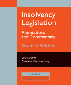 LexisNexis Insolvency Legislation : Annotations and Commentary by Louis Doyle & Professor Andrew Keay 7th Edition 2019