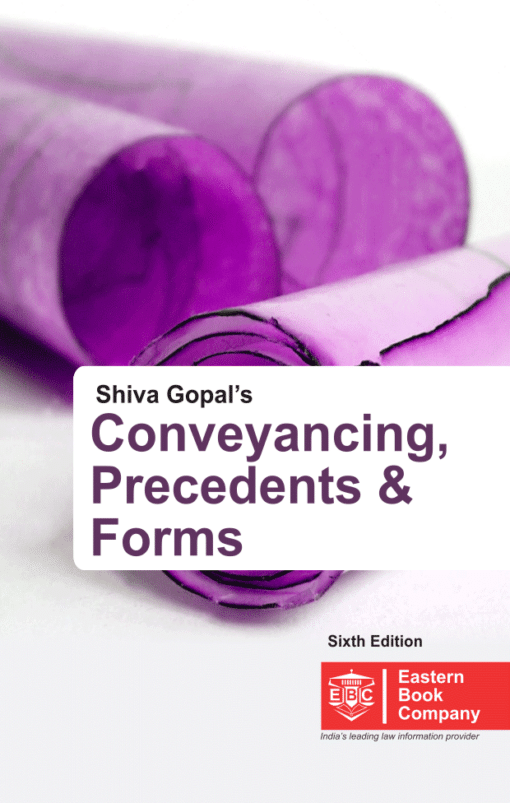 EBC's Shiva Gopal's Conveyancing, Precedents and Forms by G.C. Mathur