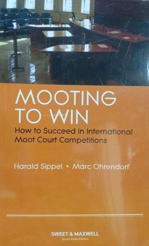 Sweet & Maxwell's MOOTING TO WIN by Harald Sippel & Marc Ohrendorf Edition 2019