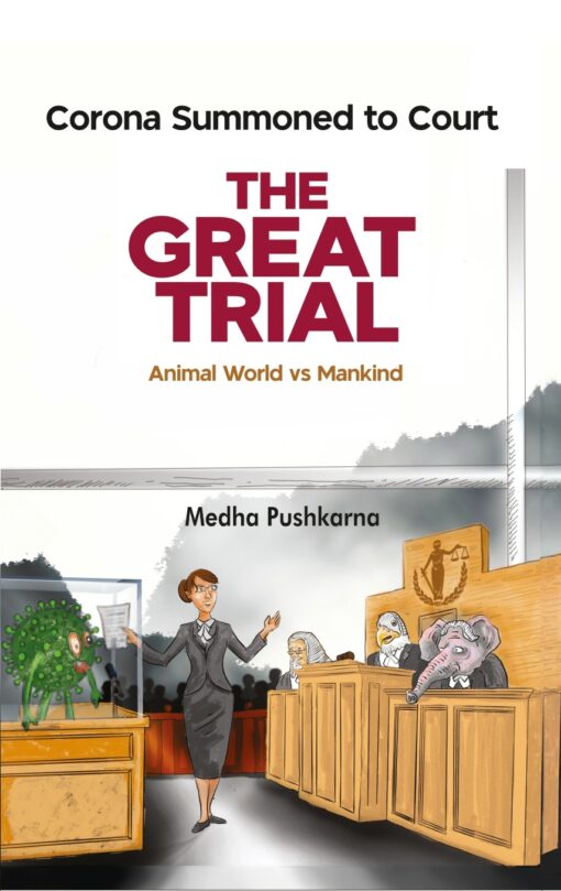 LJP's The Great Trial (Animal World Vs Mankind) - Corona Summoned to Court by Medha Pushkarna - Edition 2023