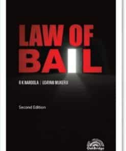 Oakbridge's Law of Bail by R K Naroola & Udayan Mukerji - 2nd Edition 2022