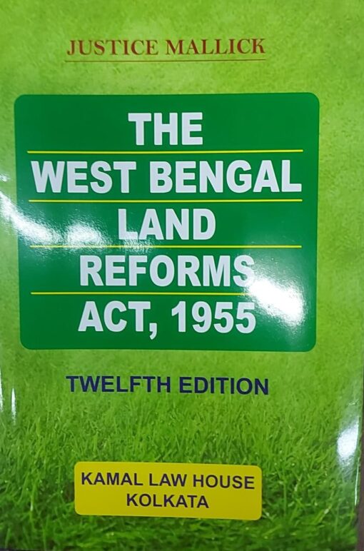 Kamal's Commentaries on West Bengal land Reforms Act, 1955 by Justice Mallick - 12th Edition 2023