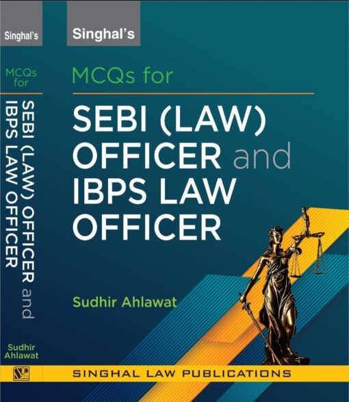 Singhal's MCQs for SEBI (Law Officer) & IBPS (Law Officer) by Sudhir Ahlawat