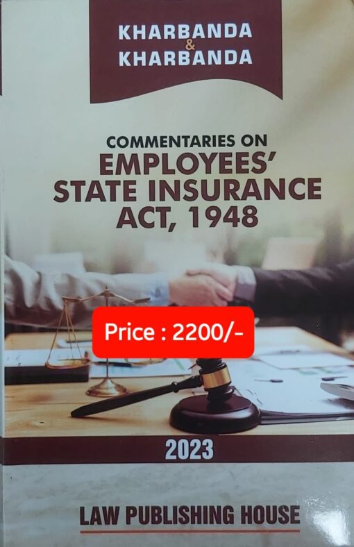 LPH's Commentaries on Employee's State Insurance Act, 1948 by V.K. Kharbanda - Edition 2023