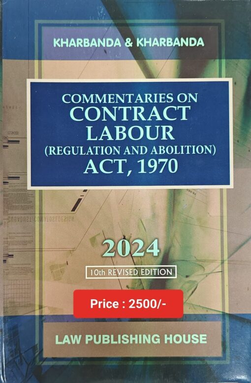 Commentaries on Contract Labour (Regulation and Abolition) Act, 1970 by V.K. Kharbanda