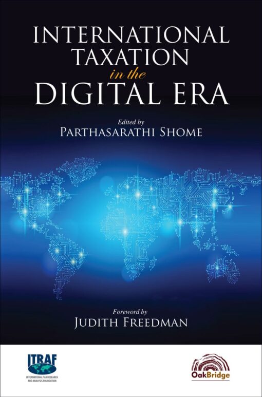 Oakbridge's International Taxation in the Digital Era by Parthasarathi Shome 1st Edition 2020