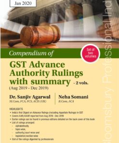 Bloomsbury’s Compendium of GST Advance Authority Rulings with Summary (Aug 2019 – Dec 2019) by Dr Sanjiv Agarwal, 2e, February 2020