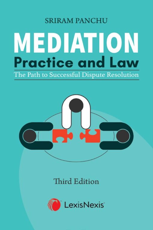 Lexis Nexis's Mediation - Practice and Law by Sriram Panchu - 3rd Edition 2021