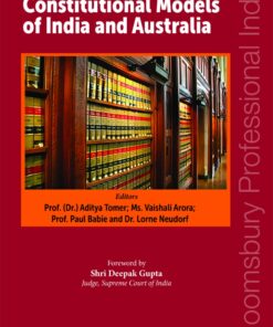 Bloomsbury’s Comparative Reflections on the Constitutional Models of India and Australia by Prof. (Dr.) Aditya Tomer - 1st Edition March 2020