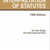 Lexis Nexis Introduction to Interpretation of Statutes by Dr Avtar Singh and Dr Harpreet Kaur - 5th Edition March 2020