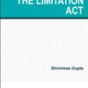 Lexis Nexis Textbook on The Limitation Act by Shriniwas Gupta - 1st Edition March 2020