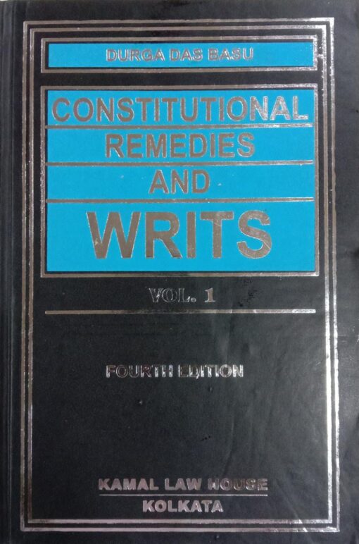 Kamal's Constitutional Remedies and Writs by Durga Das Basu- 4th Edition 2020