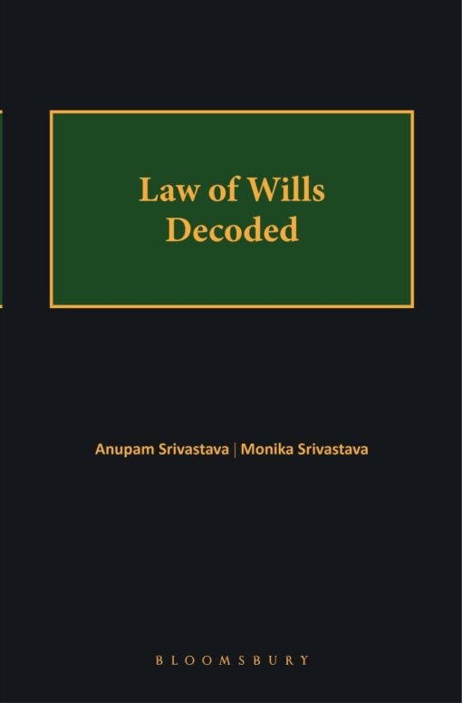 Bloomsbury's Law of Wills decoded by Anupam Srivastava - 1st Edition June 2021