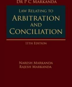 Lexis Nexis's Law Relating to Arbitration and Conciliation by P C Markanda - 11th edition 2022