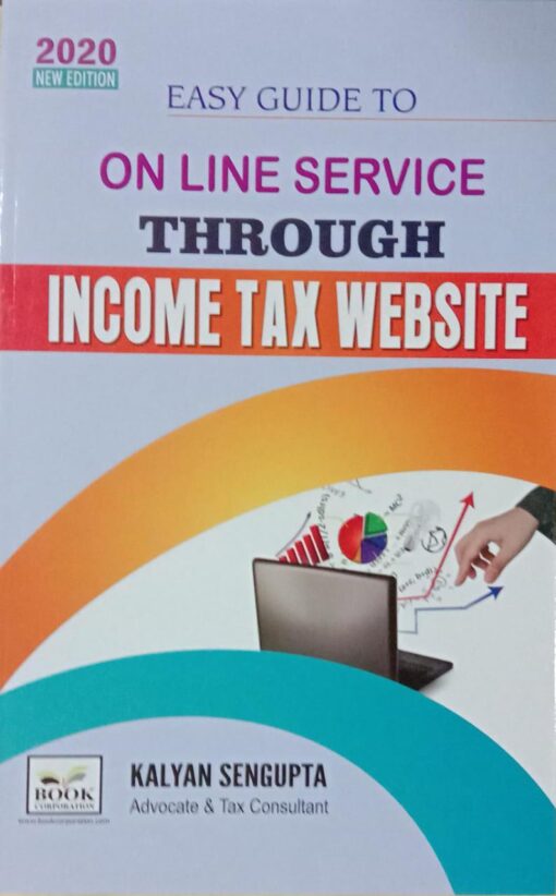 B.C. Publication's Easy Guide to On Line Service Through Income Tax Website by Kalyan Sengupta