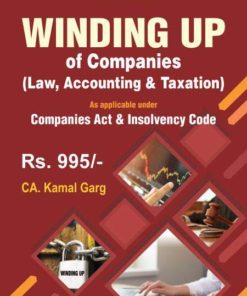 Bharat's Winding up of Companies – Law, Accounting & Taxation by CA. Kamal Garg - 1st Edition 2020