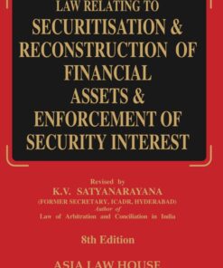 ALH's Law relating to Securitisation and Reconstruction of Financial Assets and Enforcement of Security Interest by K. Panduranga Rao - 8th Edition 2023