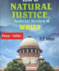 Commercial's Law of Natural Justice, Judicial Review & Writs By D.P. Mittal - 1st Edition 2023