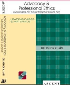 Ascent's Advocacy & Professional Ethics by Dr. Ashok Kumar Jain