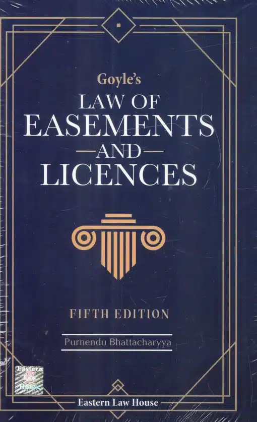 Goyle's Law of Easements & Licences by Purnendu Bhattacharyya - 5th Edition 2024