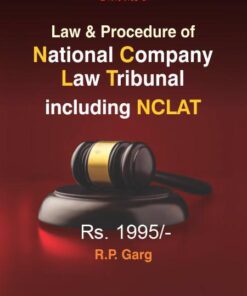 Bharat's Law & Procedure of National Company Law Tribunal including NCLAT by R.P.Garg - 1st Edition 2021