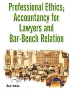 ALH's Professional Ethics, Accountancy for Lawyers and Bar-Bench Relation by Dr. S.R. Myneni - 2nd Edition Reprint 2022