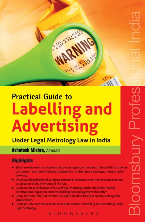 Bloomsbury’s Practical Guide to Labelling and Advertising under Legal Metrology law in India by Ashutosh Mishra - 1st Edition November 2020