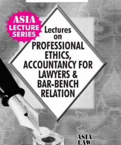 ALH's Lectures on Professional Ethics, Accountancy for Lawyers & Bar-Bench Relation by Dr. Rega Surya Rao