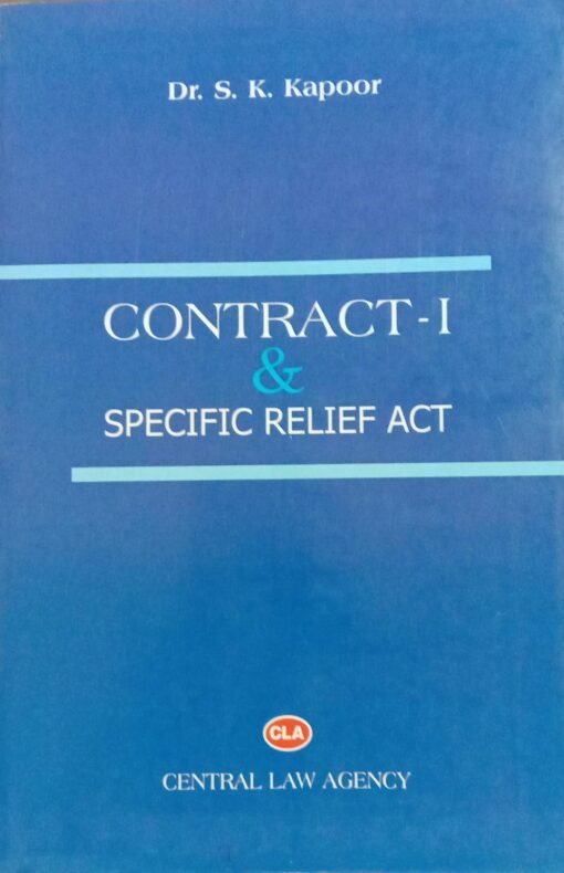 CLA's Contract-I & Specific Relief Act by Dr. S. K. Kapoor