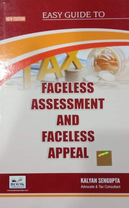 B.C. Publications Easy Guide to Faceless Assessment and Faceless Appeals by Kalyan Sengupta - 2020 New Edition