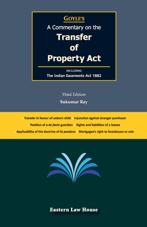 Goyle’s A Commentary on the Transfer of Property Act by Sukumar Ray - 3rd Edition 2020