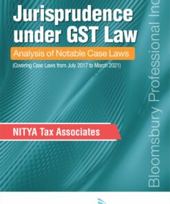 Bloomsbury’s Compilation of Jurisprudence under GST by Nitya Associates - 1st Edition October 2021