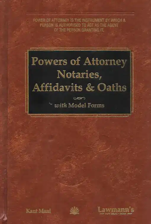 KP's Powers of Attorney, Notaries, Affidavits & Oaths by Kant Mani