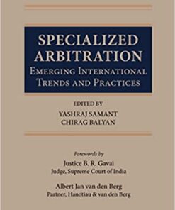 Thomson's Specialized Arbitration - Emerging International Trends and Practices by Chirag Balyan - 1st Edition 2021