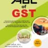 Bharat's A B C of G S T by CA. Anil Goyal