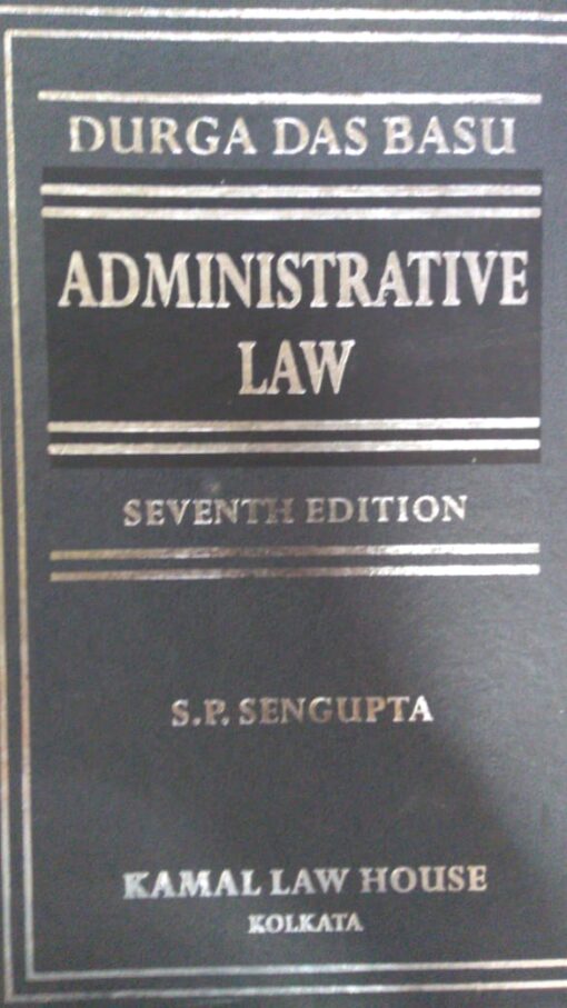 KLH's Administrative law by Durga Das Basu - 7th Edition 2019