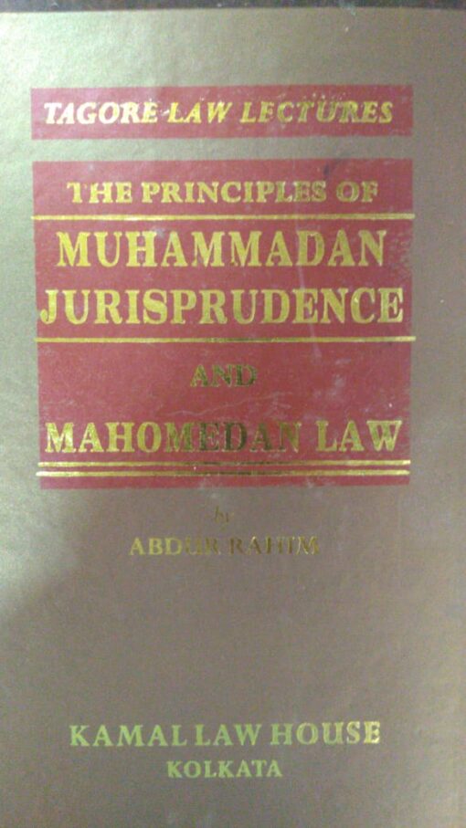 KLH's The Principles of Muhammadan Jurisprudence and Mohamedan Law by Abdur Rahim - Edition 2016