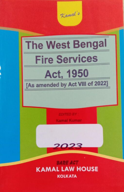 Kamal's The West Bengal Fire Services Act, 1950 - Edition 2023