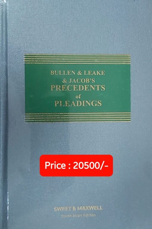 Sweet & Maxwell's Precedents of Pleadings by Bullen & Leake & Jacob - South Asian Edition