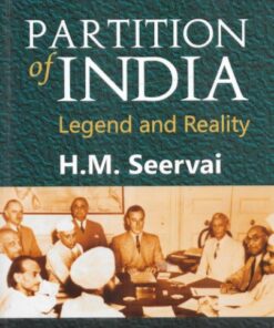 LJP's Partition of India - Legends and Reality by H M Seervai - 2nd Edition 2021